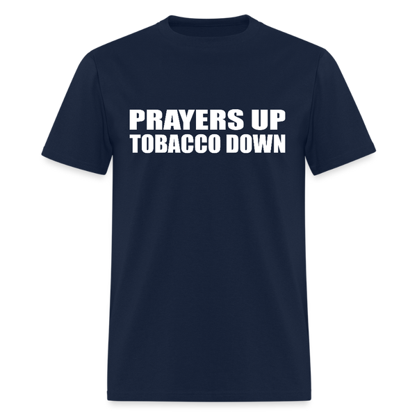 tobacco down prayers up Prayers Up Tobacco Down Tee